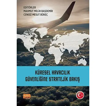 Küresel Havacılık Güvenliğine Stratejik Bakış - Kolektif - Nobel Bilimsel Eserler