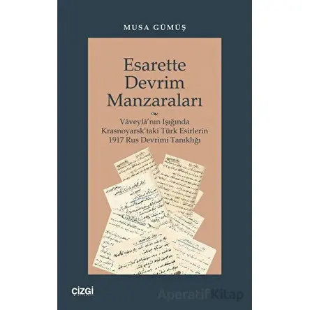 Esarette Devrim Manzaraları - Musa Gümüş - Çizgi Kitabevi Yayınları