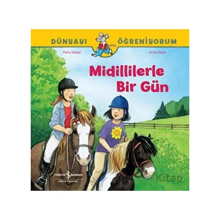 Midillilerle Bir Gün Dünyayı Öğreniyorum - Petra Wiese - İş Bankası Kültür Yayınları