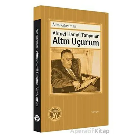 Ahmet Hamdi Tanpınar - Altın Uçurum - Alim Kahraman - Büyüyen Ay Yayınları