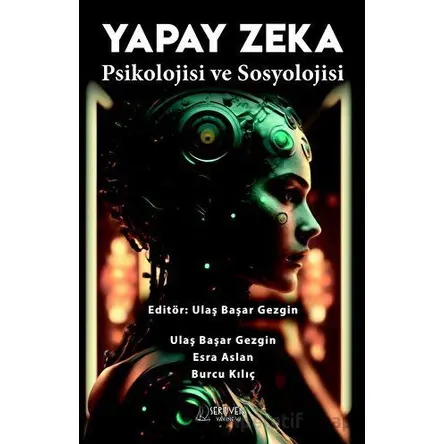 Yapay Zeka Psikolojisi ve Sosyolojisi - Kolektif - Serüven Yayınevi