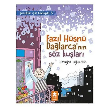 Fazıl Hüsnü Dağlarca’nın Söz Kuşları - Erdoğan Oğultekin - Eksik Parça Yayınları