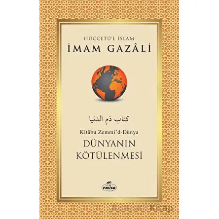 Dünyanın Kötülenmesi - İmam Gazali - Ravza Yayınları