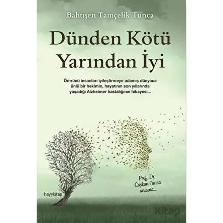 Dünden Kötü Yarından İyi - Bahtışen Tamçelik Tunca - Hayykitap