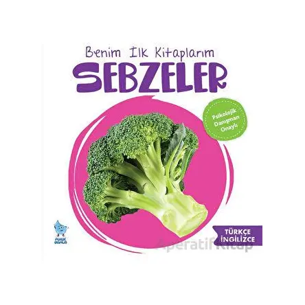Benim İlk Kitaplarım: Sebzeler - Zeynep Doğru - Minik Damla Yayınevi