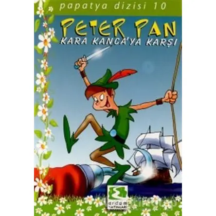 Peter Pan Kara Kanca’ya Karşı - Hatice Babavatan - Erdem Çocuk