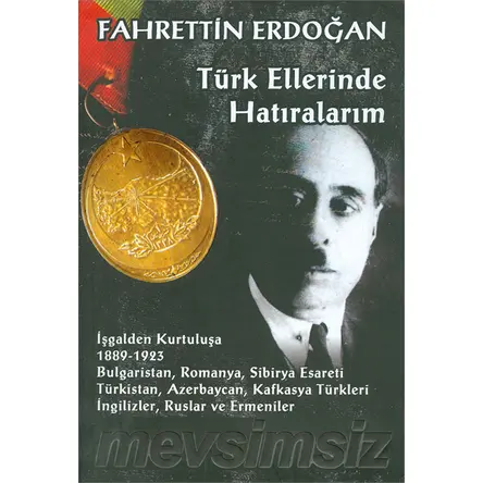 Türk Ellerinde Hatıralarım - Fahrettin Erdoğan - Mevsimsiz Kitap