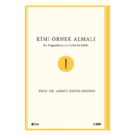 Kimi Örnek Almalı - Ahmet Nedim Serinsu - Şule Yayınları