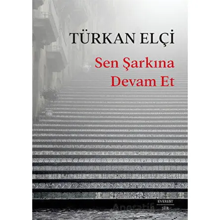 Sen Şarkına Devam Et - Türkan Elçi - Everest Yayınları
