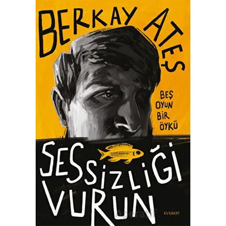 Sessizliği Vurun - Berkay Ateş - Everest Yayınları