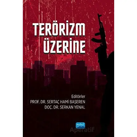 Terörizm Üzerine - Kolektif - Nobel Akademik Yayıncılık