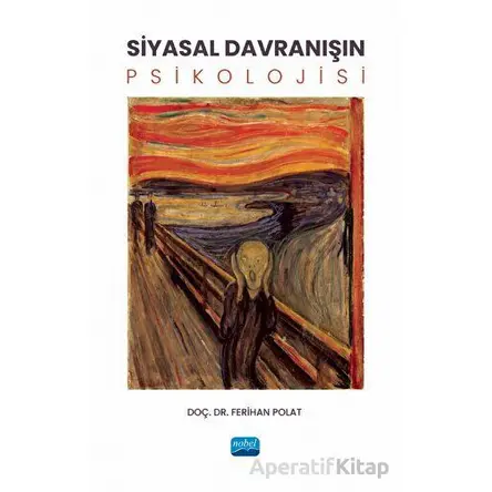 Siyasal Davranışın Psikolojisi - Ferihan Polat - Nobel Akademik Yayıncılık