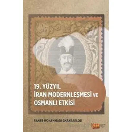19. Yüzyıl İran Modernleşmesi ve Osmanlı Etkisi