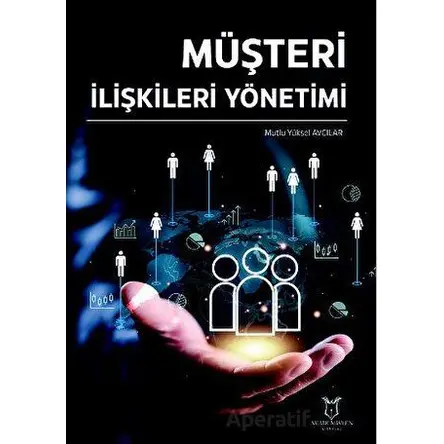 Müşteri İlişkileri Yönetimi - Mutlu Yüksel Avcılar - Akademisyen Kitabevi