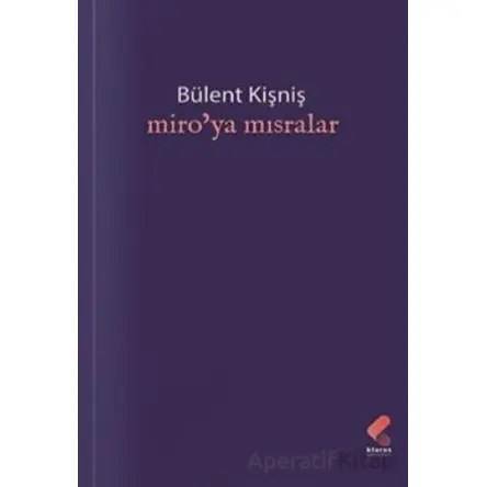 Miro’ya Mısralar - Bülent Kişniş - Klaros Yayınları
