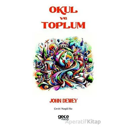 Okul ve Toplum - John Dewey - Gece Kitaplığı