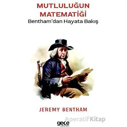 Mutluluğun Matematiği - Jeremy Bentham - Gece Kitaplığı