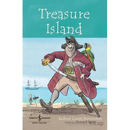 Treasure Island - Children’s Classic - Robert Louıs Stevenson - İş Bankası Kültür Yayınları
