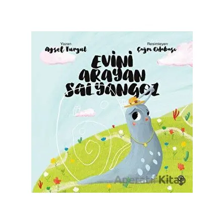 Evini Arayan Salyangoz - Aysel Turgut - Sia Kitap