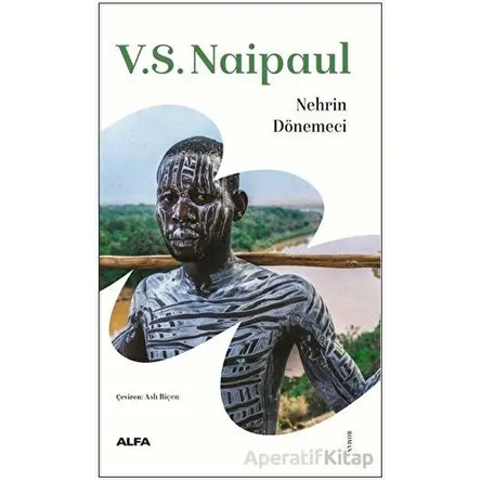 V. S. Naipaul - Nehrin Dönemeci - Alfa Yayınları