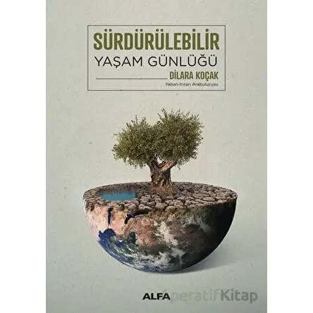 Sürdürülebilir Yaşam Günlüğü - Dilara Koçak - Alfa Yayınları
