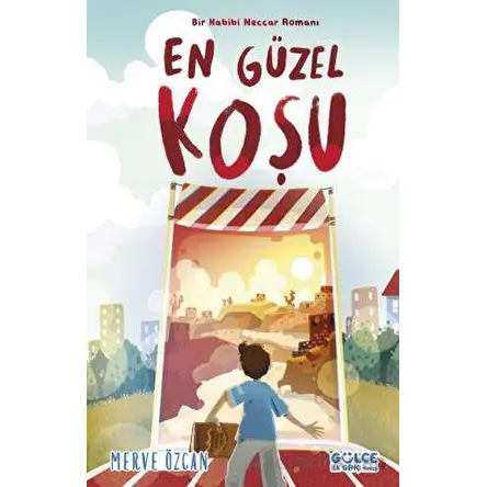 En Güzel Koşu - Bir Habibi Neccar Romanı - Merve Özcan - Gülce Çocuk