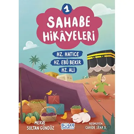 Sahabe Hikayeleri 1. Kitap - Merve Sultan Gündüz - Timaş Gülce Çocuk