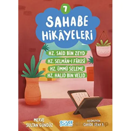 Sahabe Hikayeleri 7. Kitap - Merve Sultan Gündüz - Timaş Gülce Çocuk