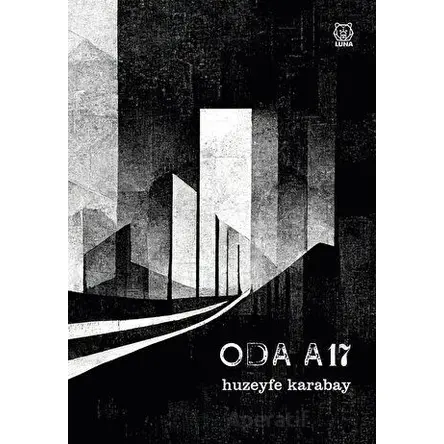 Oda A17 - Huzeyfe Karabay - Luna Yayınları