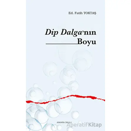 Dip Dalga’nın Boyu - Fatih Toktaş - Ankara Okulu Yayınları