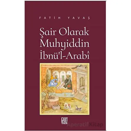 Şair Olarak Muhyiddin İbnü’l Arabi - Fatih Yavaş - Palet Yayınları