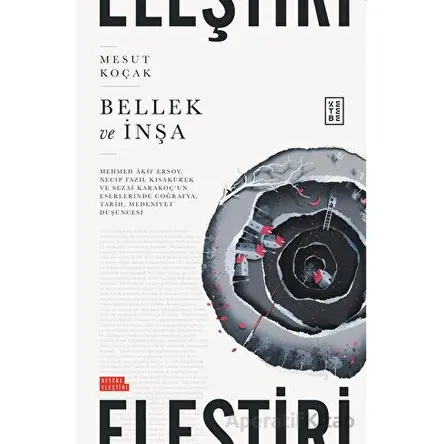 Bellek ve İnşa - Mesut Koçak - Ketebe Yayınları