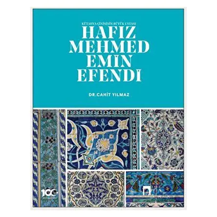 Kütahya Çinisinin Büyük Ustası Hafız Mehmed Emin Efendi - Cahit Yılmaz - Dergah Yayınları