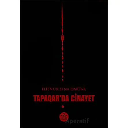 Tapaqar’da Cinayet - Elifnur Sena Dartar - Elpis Yayınları