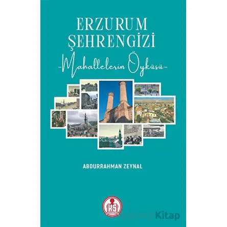 Erzurum Şehrengizi -Mahallelerin Öyküsü - Abdurrahman Zeynal - Arı Sanat Yayınevi