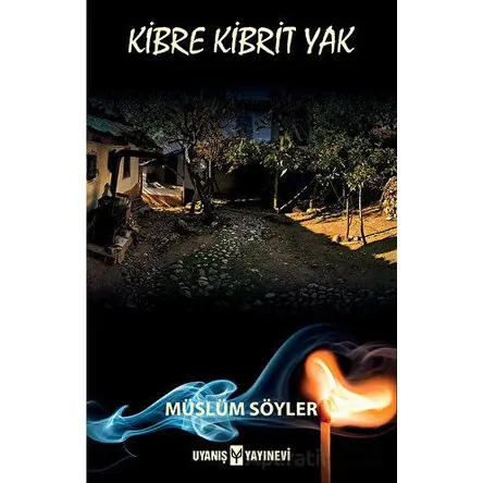 Kibre Kibrit Yak - Müslüm Söyler - Uyanış Yayınevi