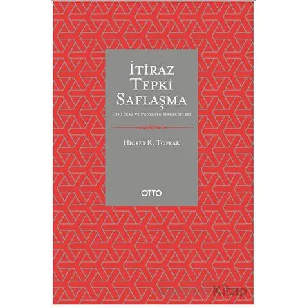 İtiraz Tepki Saflaşma - Hicret K. Toprak - Otto Yayınları