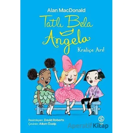 Tatlı Bela Angela - Alan MacDonald - Sia Kitap