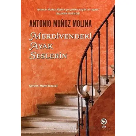 Merdivendeki Ayak Seslerin - Antonio Munoz Molina - Sia Kitap