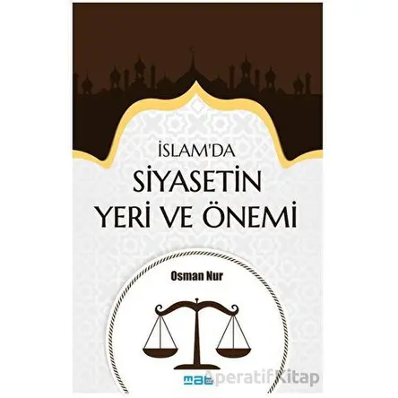 İslam’da Siyasetin Yeri ve Önemi - Osman Nur - Mat Kitap
