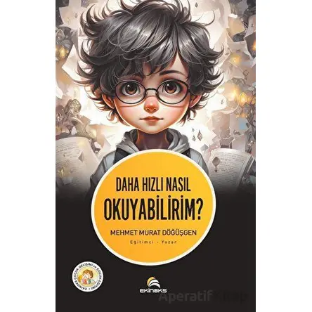 Daha Hızlı Nasıl Okuyabilirim? - Mehmet Murat Döğüşgen - Ekinoks Yayın Grubu