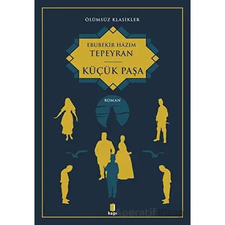 Küçük Paşa - Ebubekir Hazim Tepeyran - Kapı Yayınları