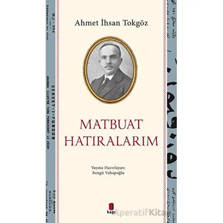 Matbuat Hatıralarım - Bengü Vahapoğlu - Kapı Yayınları