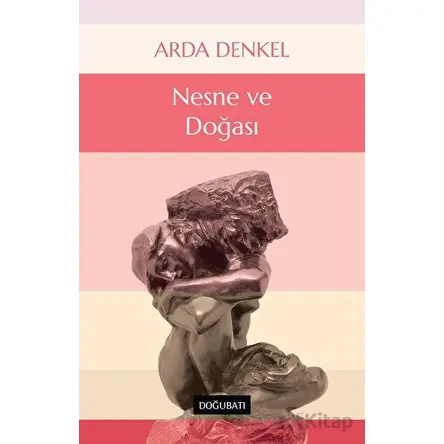 Nesne ve Doğası - Arda Denkel - Doğu Batı Yayınları