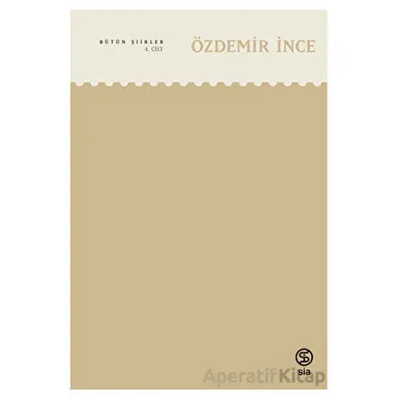 Bütün Şiirleri - Özdemir İnce - Sia Kitap
