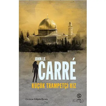 Küçük Trampetçi Kız - John Le Carre - Sia Kitap