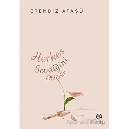 Herkes Sevdiğini Öldürür - Kolektif - Sia Kitap