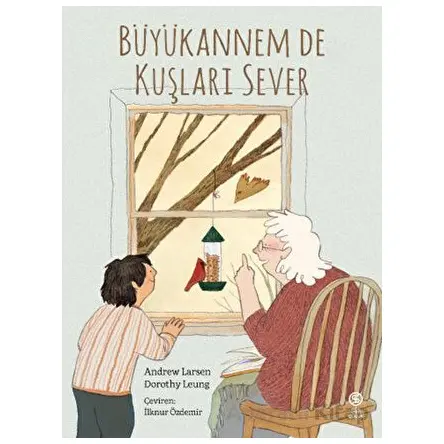 Büyükannem De Kuşları Sever - Andrew Larsen - Sia Kitap