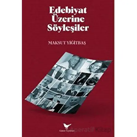 Edebiyat Üzerine Söyleşiler - Maksut Yiğitbaş - Günce Yayınları