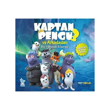 Kaptan Pengu ve Arkadaşları 3 Buz Mandası Efsanesi - Kolektif - Minik Damla Yayınevi